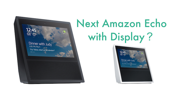 Amazon、ディスプレイ搭載のEcho新デバイスを明日発表か？