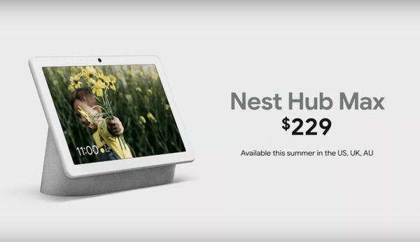 Google、新型スマートディスプレイ「Nest Hub Max」を発表　10インチディスプレイ、価格は229ドル
