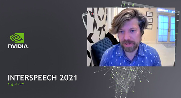 NVIDIA「表現力豊かな音声合成の研究」と「最先端の対話型 AI モデル」を「INTERSPEECH2021」で発表　会話AIの最前線
