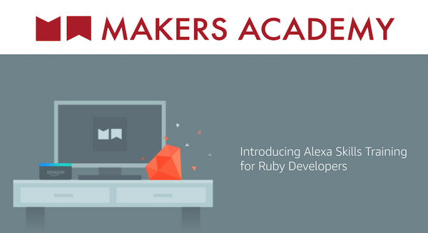 【Alexa Skill開発】AmazonとMakers Academy、Ruby開発者向けに「Alexaスキル開発トレーニングコース」開始 画像