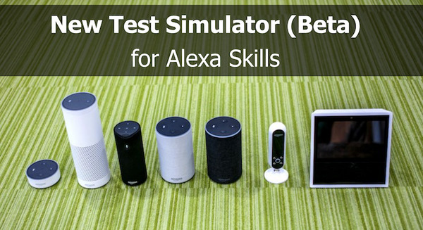 【Alexa Skill開発】Amazon Alexaスキル向けの新テストシミュレータβ登場、Echo Showにも対応 画像
