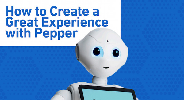 「いかにPepperで素晴らしい体験をつくるか」ソフトバンクロボティクスが作った公式マニュアルが公開中 画像