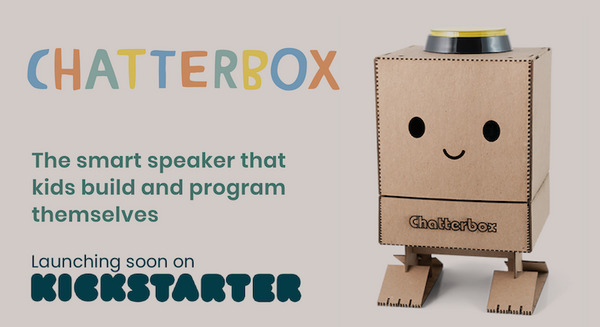 子供たちが自分で作ってプログラムできるスマートスピーカー「Chatterbox」