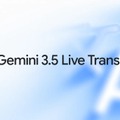 Googleがリアルタイム音声翻訳モデル「Gemini 3.5 Live Translate」を発表 70以上の言語を自動検出